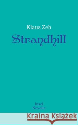 Strandhill: Insel Novelle Klaus Zeh 9783752671292