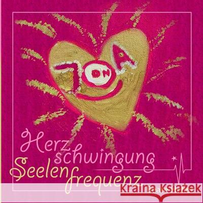 Herzschwingung: Seelenfrequenz Beate Hefler 9783752671353