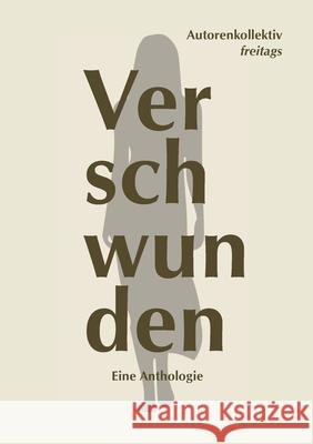 Verschwunden: Eine Anthologie Anke Fischer 9783752671773
