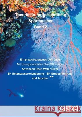 Theorie für fortgeschrittene Sporttaucher: Ein praxisbezogenes Lehrbuch Taucher** Reimer, Karsten 9783752673029 Books on Demand