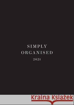 Simply Organised 2021: Paperback, Black Lina Marie Walbracht 9783752673203 Books on Demand