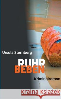 Ruhrbeben: Kriminalroman Ursula Sternberg 9783752683837