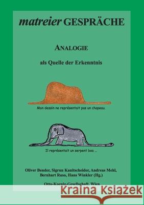 Analogie: als Quelle der Erkenntnis Oliver Bender, Sigrun Kanitscheider, Andreas Mehl 9783752684575
