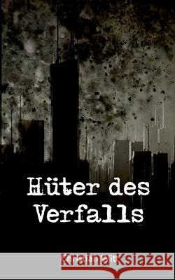 Hüter des Verfalls Christian Witt 9783752686517