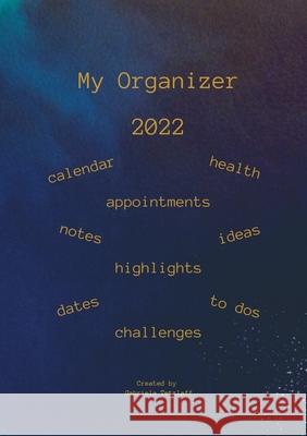 My Organizer 2022 Gabriela Tetzlaff 9783752686630 Books on Demand
