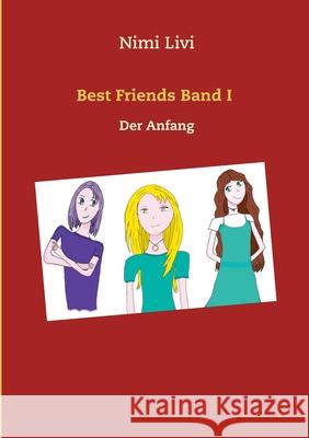 Best Friends Band I: Der Anfang Nimi Livi 9783752689372