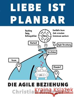 Liebe ist planbar: Die agile Beziehung Killinger, Christian 9783752689488