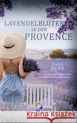Lavendelblüten in der Provence Pepe, Sara 9783752689778 Books on Demand