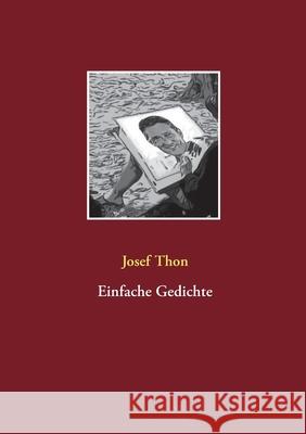 Einfache Gedichte Josef Thon 9783752691306 Books on Demand