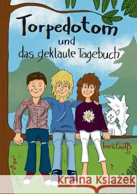 Torpedotom und das geklaute Tagebuch Ines Gölß 9783752691559 Books on Demand