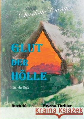 Glut der Hölle: Hüter der Erde Camp, Charlotte 9783752691795 Books on Demand