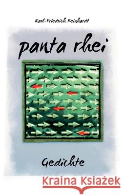 Panta rhei / Bitterkerne: Gedichte Karl-Friedrich Reinhardt 9783752694673