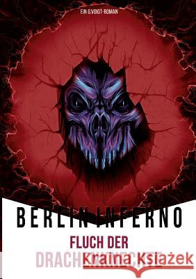 Berlin Inferno - Fluch der Drachenknechte G Voigt 9783752802382 Books on Demand