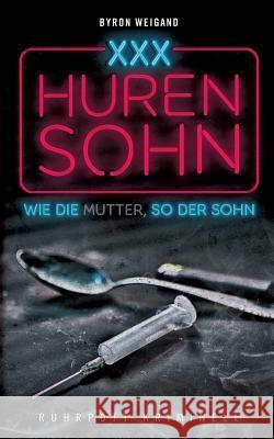 Hurensohn: Wie die Mutter, so der Sohn Boele, Jens 9783752802948 Books on Demand