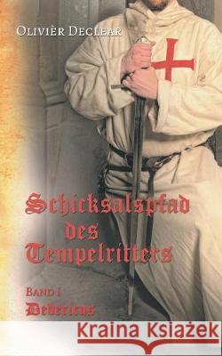 Dedericus: Schicksalspfad des Tempelritters Olivièr Declear 9783752803433 Books on Demand