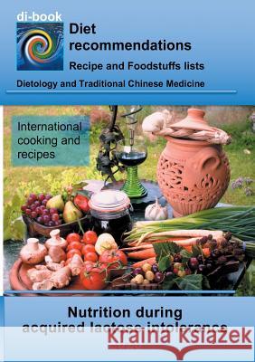 Nutrition during acquired lactose intolerance: E020 DIETETICS - Gastrointestinal tract - Small intestine and large intestine - Acquired lactose intole Miligui, Josef 9783752803952