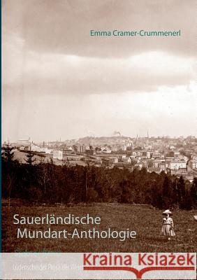 Sauerländische Mundart-Anthologie VII: Lüdenscheider Prosa der Weimarer Zeit Emma Cramer-Crummenerl, Peter Bürger 9783752804096 Books on Demand