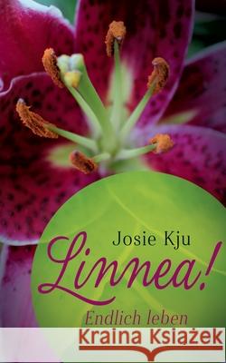 Linnea! Endlich leben Josie Kju 9783752804263 Books on Demand