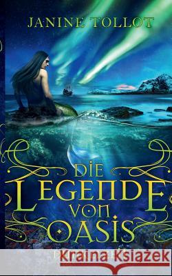 Die Legende von Oasis: Dunkelzeit Tollot, Janine 9783752804454