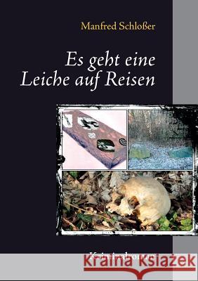 Es geht eine Leiche auf Reisen Manfred Schloer 9783752809305 Books on Demand