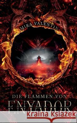 Die Flammen von Enyador Mira Valentin 9783752809596