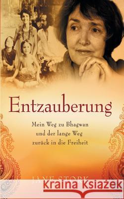 Entzauberung: Mein Weg zu Bhagwan und der lange Weg zurück in die Freiheit Jane Stork 9783752809626 Books on Demand