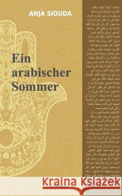 Ein arabischer Sommer Anja Siouda 9783752809749 Books on Demand