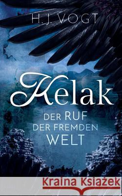 Kelak: Der Ruf der fremden Welt Vogt, H. J. 9783752812671 Books on Demand