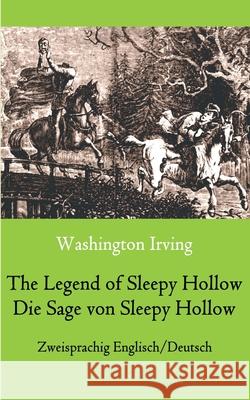 The Legend of Sleepy Hollow / Die Sage von Sleepy Hollow (Zweisprachig Englisch-Deutsch): Bilingual English-German Edition Washington Irving, Maria Weber 9783752813753 Books on Demand