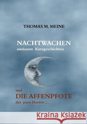 Nachtwachen - Die Affenpfote: Night Watches - The Monkey's Paw Thomas M Meine 9783752816099