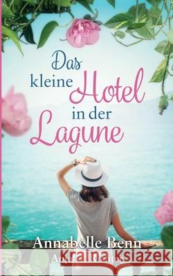 Das kleine Hotel in der Lagune Annabelle Benn, Anja Richter 9783752817201