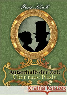 Außerhalb der Zeit: Über raue Pfade Marit Schalk 9783752817522