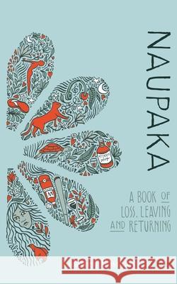 Naupaka: A book of loss, leaving and returning Bosman, Lideweij 9783752820430