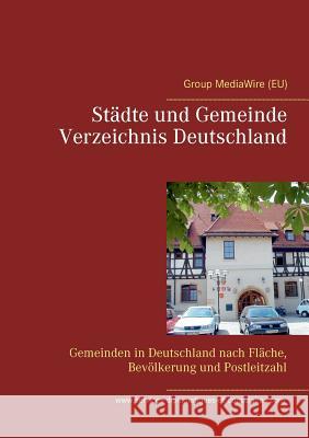 Städte und Gemeinde Verzeichnis Deutschland: Gemeinden in Deutschland nach Fläche, Bevölkerung und Postleitzahl Duthel, Heinz 9783752825336