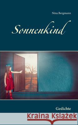 Sonnenkind: Gedichte Nina Bergmann 9783752830026 Books on Demand