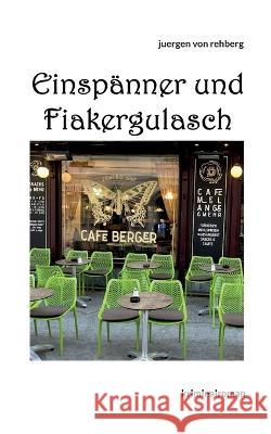 Einsp?nner und Fiakergulasch Juergen Vo 9783752830316 Bod - Books on Demand