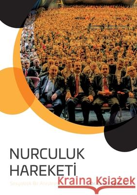 Nurculuk Hareketi: Sosyolojik Bir Arastirma Sahinöz, Cemil 9783752832075 Books on Demand