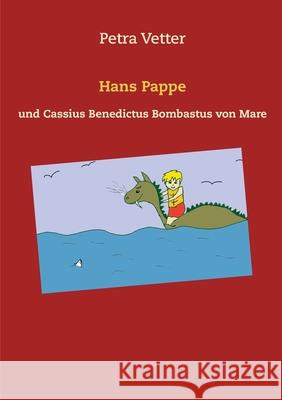 Hans Pappe: und Cassius Benedictus Bombastus von Mare Petra Vetter 9783752835342