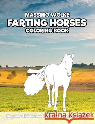 Farting Horses - Coloring Book: Discover the horses from the fresh air ranch! Wolke, Massimo 9783752835397
