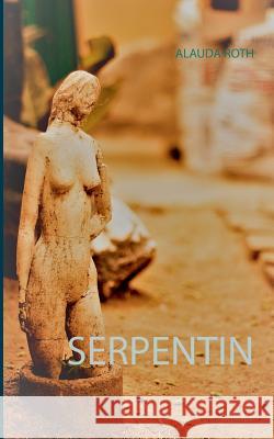 Serpentin Alauda Roth 9783752836127 Books on Demand