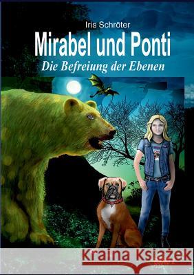 Mirabel und Ponti: Die Befreiung der Ebenen Iris Schröter 9783752836196 Books on Demand