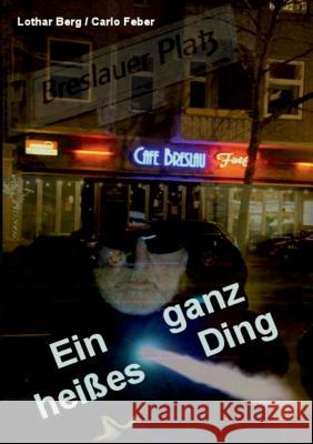 Ein ganz heißes Ding Lothar Berg, Carlo Feber 9783752837568