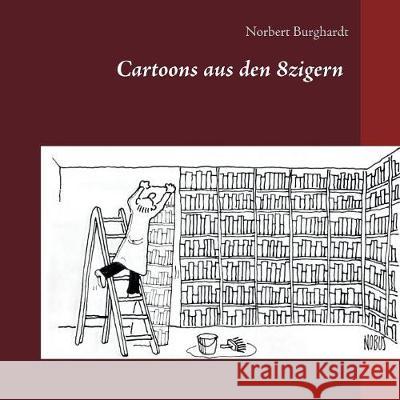 Cartoons aus den 8zigern Norbert Burghardt 9783752838640