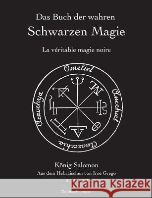 Das Buch der wahren schwarzen Magie: La véritable magie noire Eibenstein, Christian 9783752838862 Books on Demand