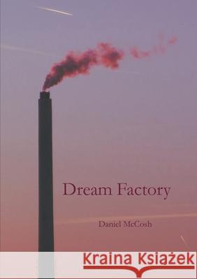 Dream Factory Daniel McCosh 9783752839661