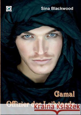 Gamal - Offizier der Leibgarde Sina Blackwood 9783752840308 Books on Demand