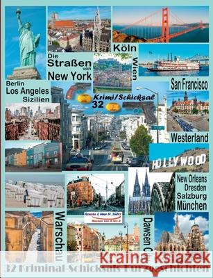 Die Straßen von New York - Berlin - San Francisco - Sizilien - New Orleans - Westerland - Köln - Salzburg - Los Angeles - Warschau - Dresden - Wien: V Sültz, Uwe H. 9783752840421 Books on Demand