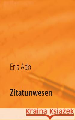 Zitatunwesen Eris Ado 9783752840889 Books on Demand