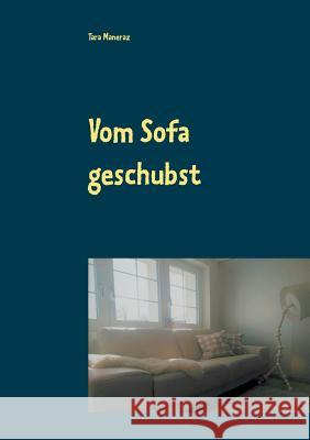 Vom Sofa geschubst Tara Maneraz 9783752841695 Books on Demand