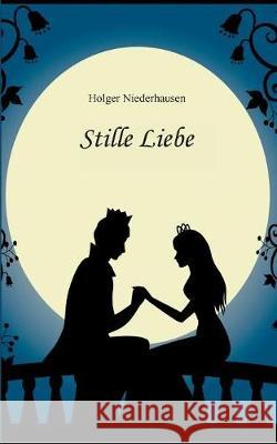 Stille Liebe Holger Niederhausen 9783752842968